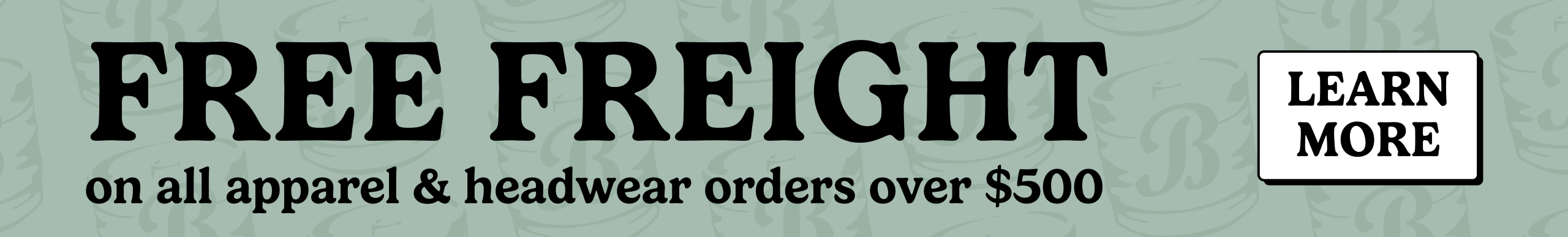Free Freight on all apparel  & Headwear orders over $500